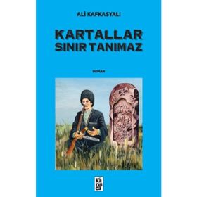 Kartallar Sınır Tanımaz - Ali Kafkasyalı