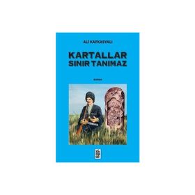 Kartallar Sınır Tanımaz - Ali Kafkasyalı