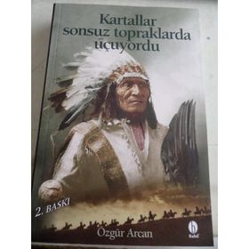 KARTALLAR SONSUZ TOPRAKLARDA UÇUYORDU - ÖZGÜR ARCAN