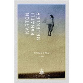 Karton Kanatlı Melekler - Harun Özen
