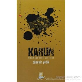 KARUN KIBRIN YOK ETTİĞİ ZENGINLIK - ZÜBEYİR YETIK
