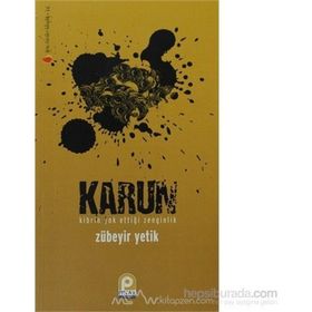 KARUN KIBRIN YOK ETTİĞİ ZENGINLIK - ZÜBEYİR YETIK