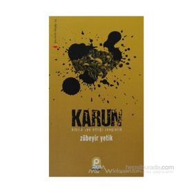 KARUN KIBRIN YOK ETTİĞİ ZENGINLIK - ZÜBEYİR YETIK