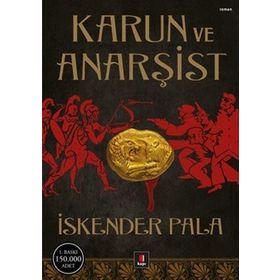 Karun ve Anarşist - İskender Pala