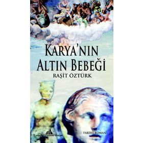 Karya’nın Altın Bebeği - İkinci Kitap - Raşit Öztürk
