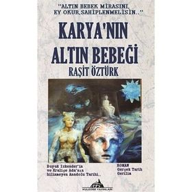 Karya’nın Altın Bebeği - İkinci Kitap - Raşit Öztürk