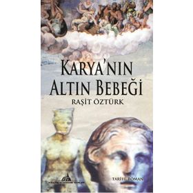 Karya’nın Altın Bebeği - İkinci Kitap - Raşit Öztürk