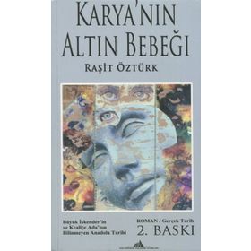 Karya’nın Altın Bebeği - Raşit Öztürk