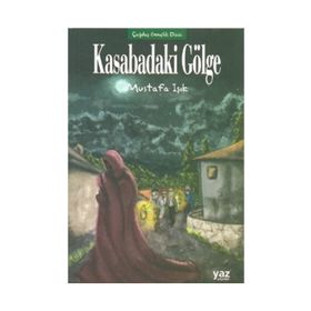 KASABADAKI GÖLGE - MUSTAFA IŞIK