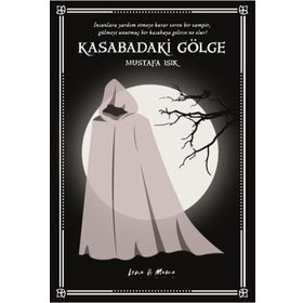 KASABADAKI GÖLGE - MUSTAFA IŞIK