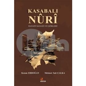 Kasabalı Nuri Hayatı Sanatı ve Şiirleri - Kenan Erdoğan