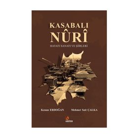 Kasabalı Nuri Hayatı Sanatı ve Şiirleri - Kenan Erdoğan