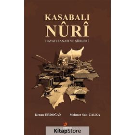 Kasabalı Nuri Hayatı Sanatı ve Şiirleri - Kenan Erdoğan