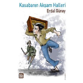 Kasabanın Akşam Halleri - Erdal Güney - Sol Kültür Yayınları