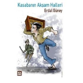 Kasabanın Akşam Halleri - Erdal Güney - Sol Kültür Yayınları