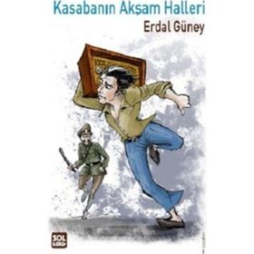 Kasabanın Akşam Halleri - Erdal Güney - Sol Kültür Yayınları
