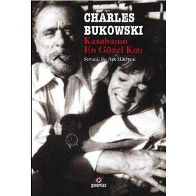 KASABANIN EN GÜZEL KIZI SEVIMLI BIR AŞK HIKAYESI - CHARLES BUKOWSKI