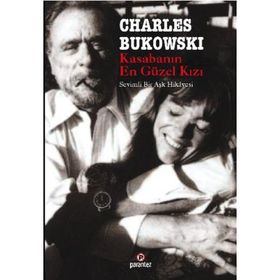 KASABANIN EN GÜZEL KIZI SEVIMLI BIR AŞK HIKAYESI - CHARLES BUKOWSKI