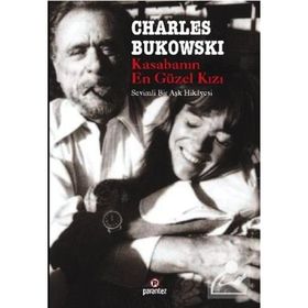 KASABANIN EN GÜZEL KIZI SEVIMLI BIR AŞK HIKAYESI - CHARLES BUKOWSKI
