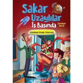 Kasabaya Uzaylı Çıkarması - Sakar Uzaylılar İş Başında - Yakamoz Yayınları