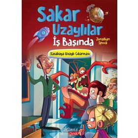 Kasabaya Uzaylı Çıkarması - Sakar Uzaylılar İş Başında - Yakamoz Yayınları