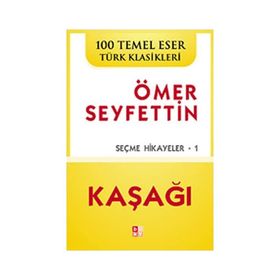 KAŞAĞI - ÖMER SEYFETTIN (ISBN:9789755170510)