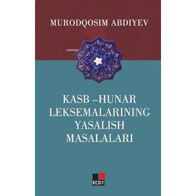 Kasb - Hunar Leksemalarining Yasalish Masalaları - Murodqosim Abdiyev