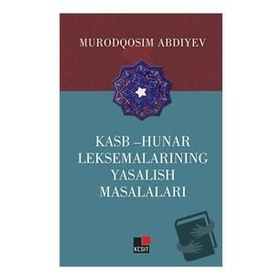 Kasb - Hunar Leksemalarining Yasalish Masalaları - Murodqosim Abdiyev