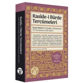 Kasîde-i Bürde Tercümeleri İmam Bûsîrî`nin Kasîde-i Bürde`sinin 19 Tercümesi ve Bir Şerhi - Büyüyen Ay Yayınları