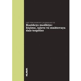 KASÎDEYE MEDHIYE: BIÇIME, İŞLEVE VE MUHTEVAYA DAIR TESPITLER - KOLEKTIF