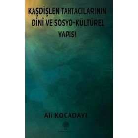 Kaşdişlen Tahtacılarının Dini ve Sosyo - Kültürel Yapısı - Ali Kocadayı