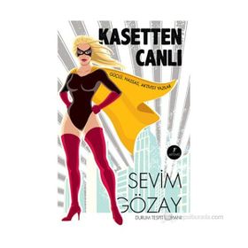 KASETTEN CANLI GÜÇLÜ, HASSAS, AKTIVIST YAZILAR - SEVIM GÖZAY