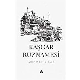 Kaşgar Ruznamesi - Mehmet Sılav