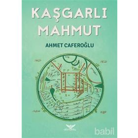 Kaşgarlı Mahmut - Ahmet Caferoğlu
