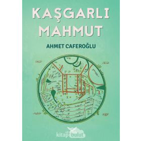 Kaşgarlı Mahmut - Ahmet Caferoğlu