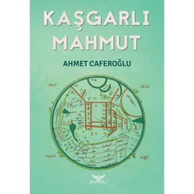 Kaşgarlı Mahmut - Ahmet Caferoğlu