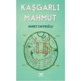 Kaşgarlı Mahmut - Ahmet Caferoğlu