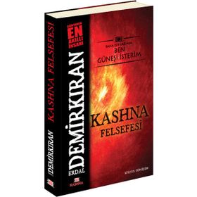 KASHNA FELSEFESI BANA IŞIK LAZIMSA BEN GÜNEŞİ İSTERİM - ERDAL DEMİRKIRAN