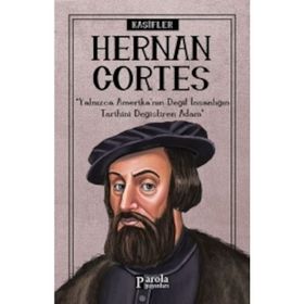 Kaşifler Hernan Cortes - Turan Tektaş
