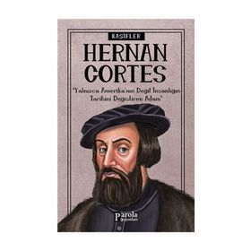 Kaşifler Hernan Cortes - Turan Tektaş