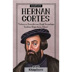 Kaşifler Hernan Cortes - Turan Tektaş