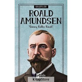 Kaşifler Roald Amundsen - Turan Tektaş