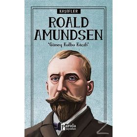 Kaşifler Roald Amundsen - Turan Tektaş