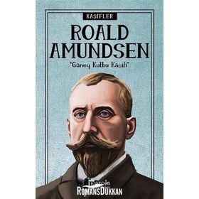 Kaşifler Roald Amundsen - Turan Tektaş