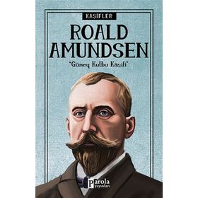 Kaşifler Roald Amundsen - Turan Tektaş