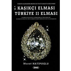KAŞIKÇI ELMASI: TÜRKIYE 2. ELMASI - SPOONMARKER'S DIAMOND - MURAT HATIPOĞLU