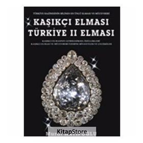 KAŞIKÇI ELMASI: TÜRKIYE 2. ELMASI - SPOONMARKER'S DIAMOND - MURAT HATIPOĞLU