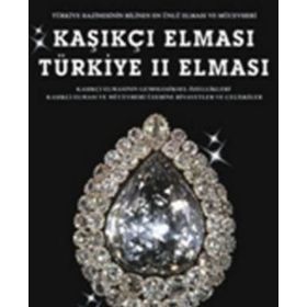 KAŞIKÇI ELMASI: TÜRKIYE 2. ELMASI - SPOONMARKER'S DIAMOND - MURAT HATIPOĞLU