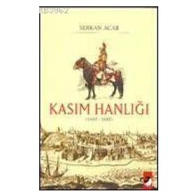 KASIM HANLIĞI (1445-1681) - SERKAN ACAR