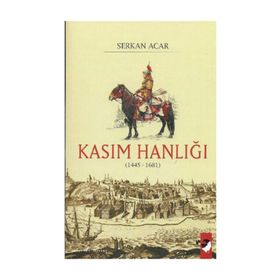 KASIM HANLIĞI (1445-1681) - SERKAN ACAR